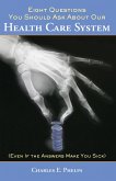 Eight Questions You Should Ask About Our Health Care System (eBook, ePUB) Eight Questions You Should Ask About Our Health Care System (eBook, ePUB)
