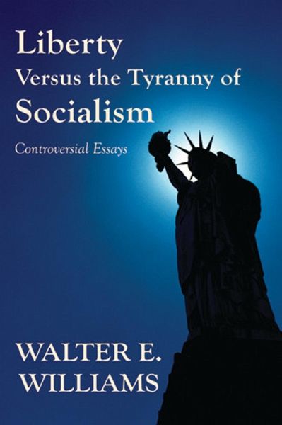 Liberty Versus the Tyranny of Socialism (eBook, ePUB)