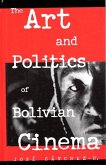 The Art and Politics of Bolivian Cinema (eBook, ePUB)