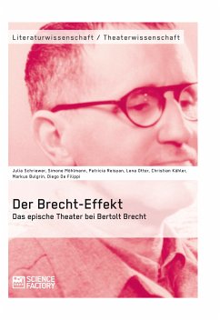 Der Brecht-Effekt. Das epische Theater bei Bertolt Brecht (eBook, PDF) - Schriewer, Julia; Möhlmann, Simone; Reisyan, Patricia; Otter, Lena; Kähler, Christian; Bulgrin, Markus; De Filippi, Diego