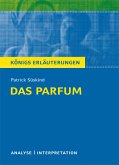Das Parfum von Patrick Süskind. Textanalyse und Interpretation mit ausführlicher Inhaltsangabe und Abituraufgaben mit Lösungen. (eBook, PDF)