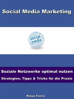 Social Media Marketing – Soziale Netzwerke optimal nutzen -Strategien, Tipps & Tricks für die Praxis (eBook, ePUB) - Frerix, Klaus