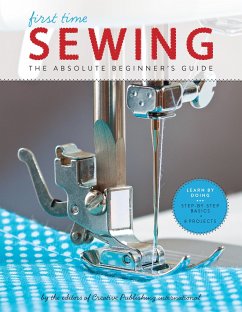 First Time Sewing - international, Editors of Creative Publishing