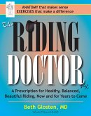 The Riding Doctor: A Prescription for Healthy, Balanced, and Beautiful Riding, Now and for Years to Come
