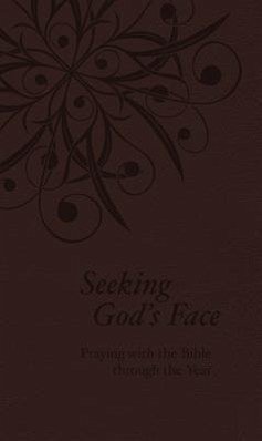 Seeking God's Face: Praying with the Bible Through the Year - Reinders, Philip F.