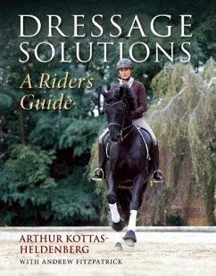 Dressage Solutions: A Rider's Guide - Kottas-Heldenberg, Arthur
