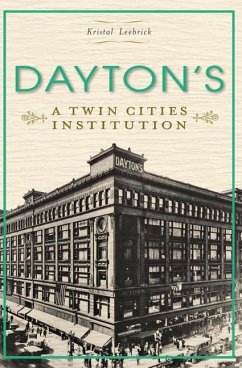 Dayton's: A Twin Cities Institution - Leebrick, Kristal