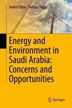 Energy and Environment in Saudi Arabia: Concerns & Opportunities - Taher, Nahed;Al-Hajjar, Bandar