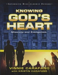 Knowing God's Heart Missions & Evangelism - Carafano, Vinnie