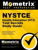 NYSTCE Health Education (073) Test Secrets Study Guide