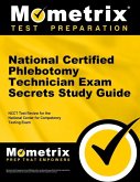 National Certified Phlebotomy Technician Exam Secrets Study Guide: Ncct Test Review for the National Center for Competency Testing Exam
