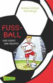 Fußball und sonst gar nichts!