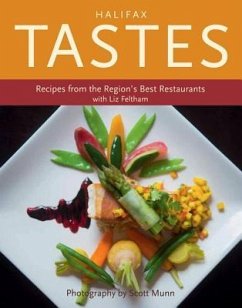 Halifax Tastes: Recipes from the Region's Best Restaurants - Feltham, Liz