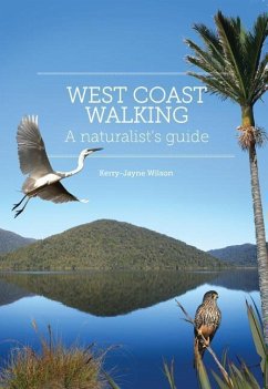 West Coast Walking: A Naturalist's Guide - Wilson, Kerry-Jayne