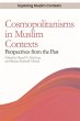 Cosmopolitanisms in Muslim Contexts - Bild 1
