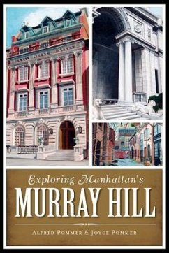 Exploring Manhattan's Murray Hill - Pommer, Alfred; Pommer, Joyce