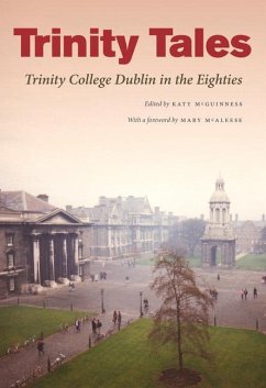 Trinity Tales: Trinity College Dublin in the Eighties - Mcguinness, Katy
