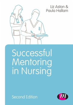Successful Mentoring in Nursing - Aston, Elizabeth;Hallam, Paula