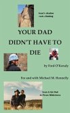 Your Dad Didn't Have to Die