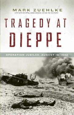 Tragedy at Dieppe - Zuehlke, Mark