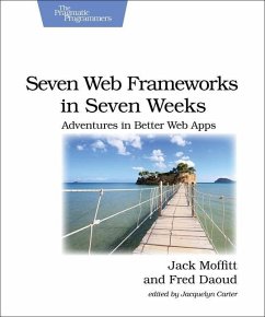 Seven Web Frameworks in Seven Weeks - Moffitt, Jack; Daoud, Frederic