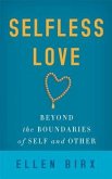 Selfless Love: Beyond the Boundaries of Self and Other