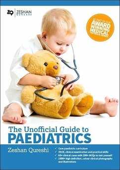 Unofficial Guide to Paediatrics - Qureshi, Zeshan, BM,BSc(Hons),MSc,BM MRCPCH,FAcadMEd,MRCPS(Glasg) (P
