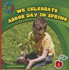 We Celebrate Arbor Day in Spring - Gleisner, Jenna Lee