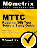 Mttc Reading (05) Test Secrets Study Guide: Mttc Exam Review for the Michigan Test for Teacher Certification