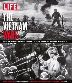 The Vietnam Wars: 50 Years Ago--Two Countries Torn Apart - The Editors Of Life