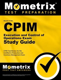 CPIM Execution and Control of Operations Exam Secrets Study Guide: CPIM Test Review for the Certified in Production and Inventory Management Exam