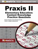 Praxis II Elementary Education: Content Knowledge Practice Questions: Praxis II Practice Tests & Review for the Praxis II: Subject Assessments