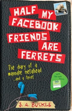 Half My Facebook Friends Are Ferrets - Buckle, J.A.