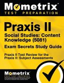 Praxis II Social Studies: Content Knowledge (5081) Exam Secrets Study Guide