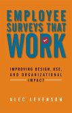 Employee Surveys That Work: Improving Design, Use, and Organizational Impact