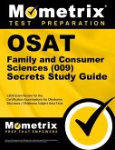 Osat Family and Consumer Sciences (009) Secrets Study Guide: Ceoe Exam Review for the Certification Examinations for Oklahoma Educators / Oklahoma Sub