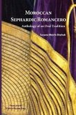 Moroccan Sephardic Romancero: Anthology of an Oral Tradition