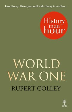 World War One: History in an Hour - Colley, Rupert