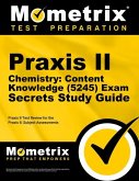 Praxis II Chemistry: Content Knowledge (5245) Exam Secrets Study Guide