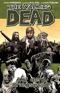 Auf dem Kriegspfad / The Walking Dead Bd.19 - Kirkman, Robert