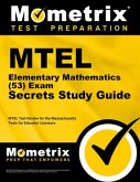 MTEL Elementary Mathematics (53) Exam Secrets Study Guide: MTEL Test Review for the Massachusetts Tests for Educator Licensure