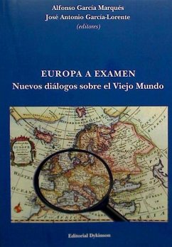 Europa a examen : nuevos diálogos sobre el Viejo Mundo - García Marqués, Alfonso