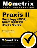 Praxis II Sociology (5952) Exam Secrets Study Guide: Praxis II Test Review for the Praxis II: Subject Assessments