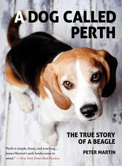 A Dog Called Perth: The True Story of a Beagle - Martin, Peter