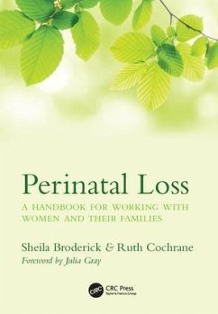 Perinatal Loss - Broderick, Sheila; Cochrane, Ruth (Consultant Obstetrician, University Hospital Lewisha