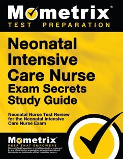 Neonatal Intensive Care Nurse Exam Secrets Study Guide: Neonatal Nurse Test Review for the Neonatal Intensive Care Nurse Exam