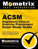 ACSM RCEP Exam Secrets Study Guide: ACSM Test Review for the American College of Sports Medicine Registered Clinical Exercise Physiologist Exam