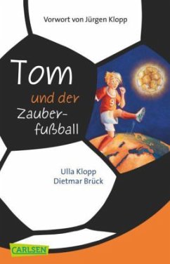 Tom und der Zauberfußball - Klopp, Ulla; Brück, Dietmar