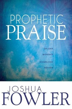 Prophetic Praise - Fowler, Joshua
