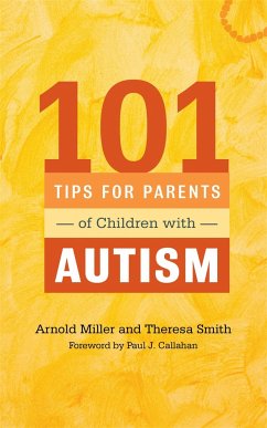 101 Tips for Parents of Children with Autism - Smith, Theresa; Miller, Arnold